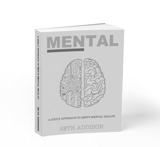 Mental - A Godly Approach to Men's Mental Health