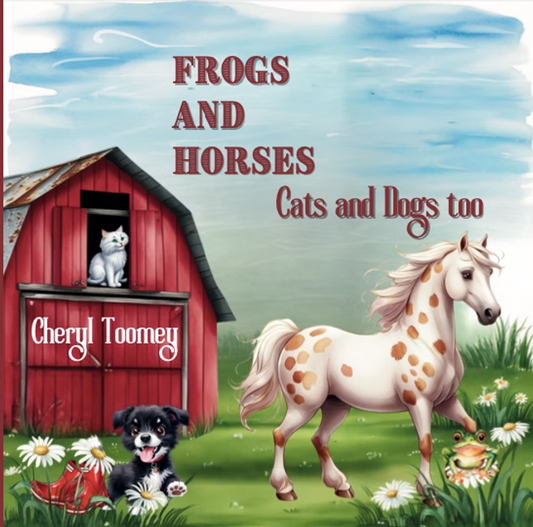 Frogs and Horses, Cats and Dogs too