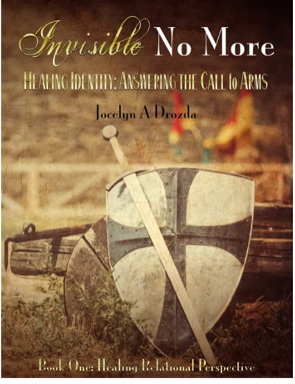 Invisible No More - Healing Identity: Answering the Call to Arms